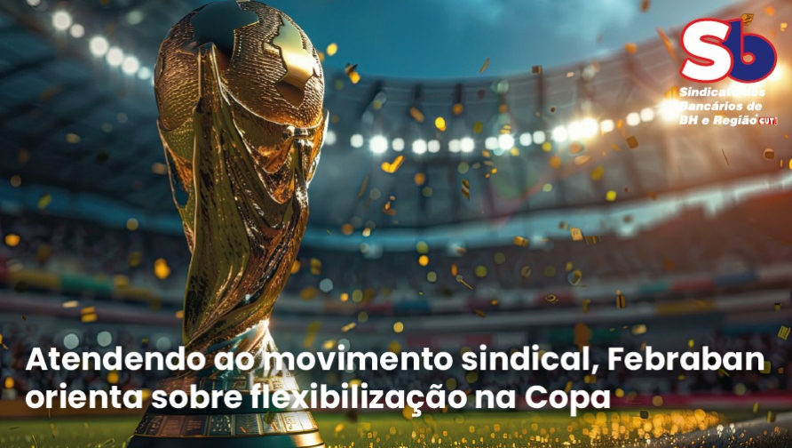 Febraban atende sindicatos e orienta bancos sobre dias de jogos do Brasil na Copa