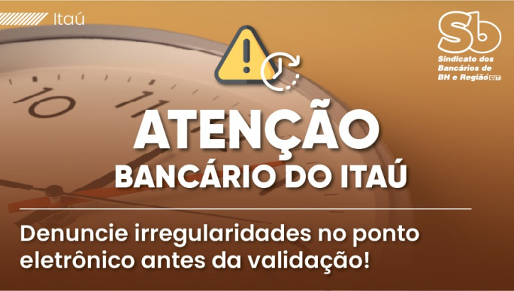 Imagem conteúdo - Bancários do Itaú devem ficar atentos ao prazo para denunciar irregularidades no ponto eletrônico