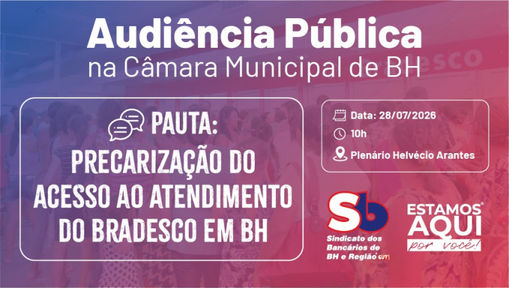 Imagem conteúdo - Audiência Pública na Câmara de BH debaterá fechamentos e precarização no Bradesco