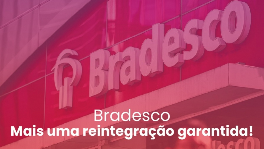 Sindicato garante reintegração de bancário do Bradesco