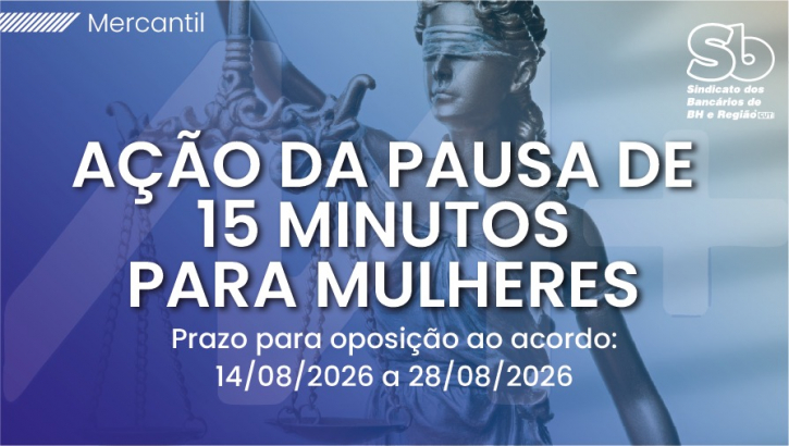 Imagem conteúdo - Bancárias do Mercantil que integram ação da pausa de 15 minutos podem se opor ao acordo até 28 de agosto