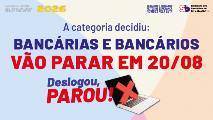 Imagem conteúdo - Campanha Nacional 2026: bancárias e bancários vão PARAR no dia 20 de agosto