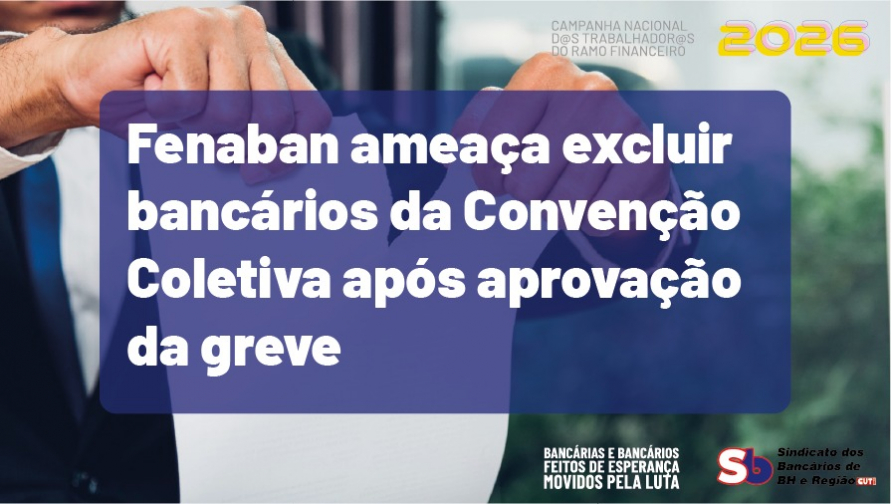 Fenaban ameaça excluir bancários da Convenção Coletiva após aprovação da greve