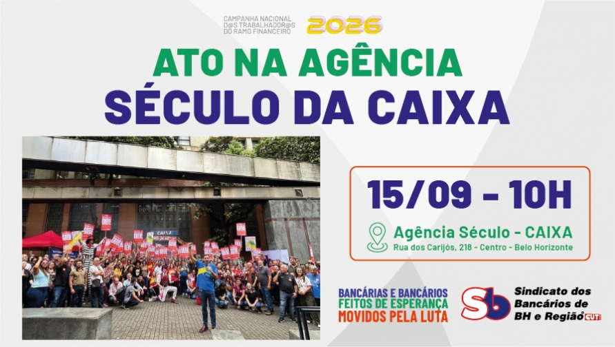 A greve continua! Ato na agência Século nesta terça-feira, 15