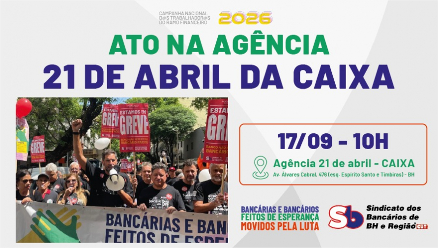 Ato na Agência 21 de Abril reunirá bancárias e bancários da Caixa nesta quinta, 17