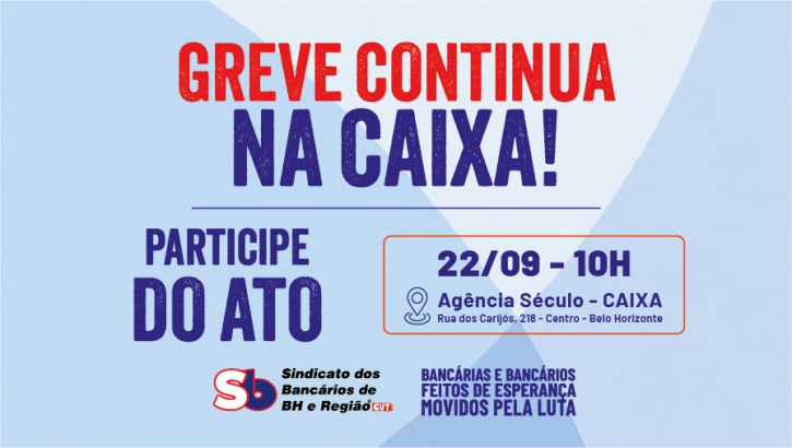 Imagem conteúdo - Greve continua na Caixa! Empregados rejeitam proposta e Sindicato convoca mobilização