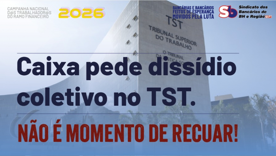 Caixa pede dissídio coletivo no TST e não é momento de recuar!