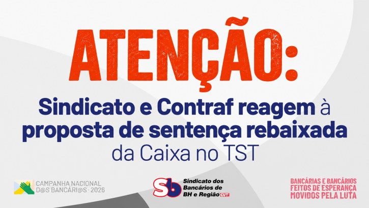 Imagem conteúdo - Contraf e Sindicato contestam proposta rebaixada da Caixa no TST e defende direitos dos empregados 