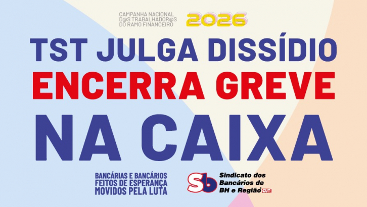Imagem conteúdo - TST julga dissídio da Caixa e declara fim da greve dos empregados
