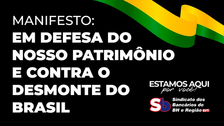 Manifesto: em defesa do nosso patrimônio e contra o desmonte do Brasil
