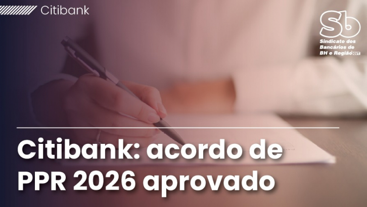 Imagem conteúdo - Funcionárias e funcionários do Citibank aprovam ACT sobre PPR 2026