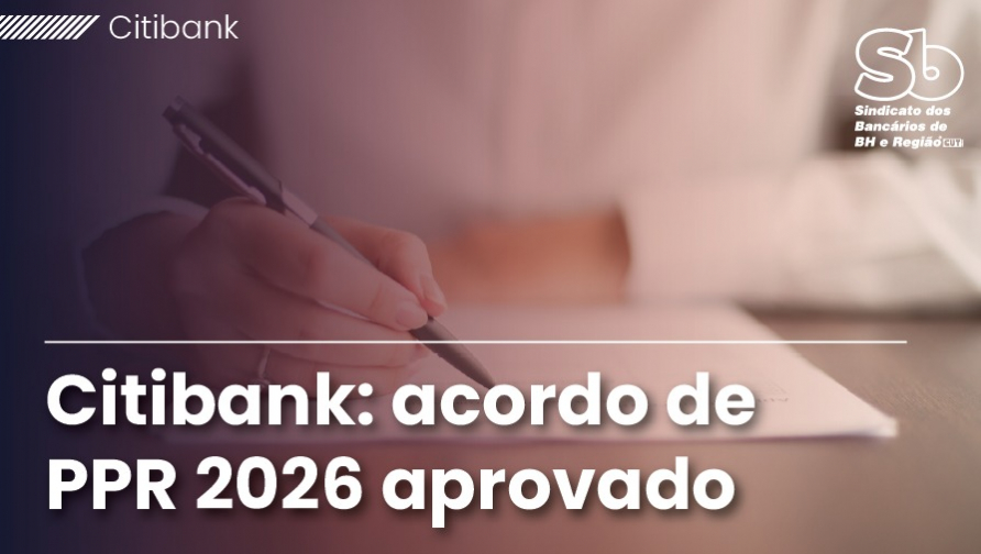 Funcionárias e funcionários do Citibank aprovam ACT sobre PPR 2026