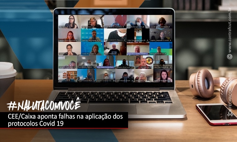 CEE/Caixa aponta falhas na aplicação dos protocolos contra a Covid-19 e cobra medidas da CAIXA