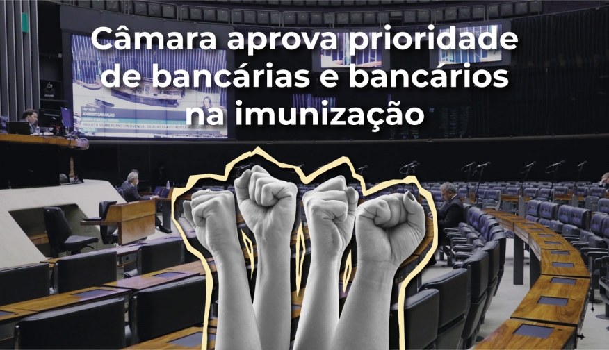 PL que inclui categoria bancária na vacinação é aprovado na Câmara dos Deputados
