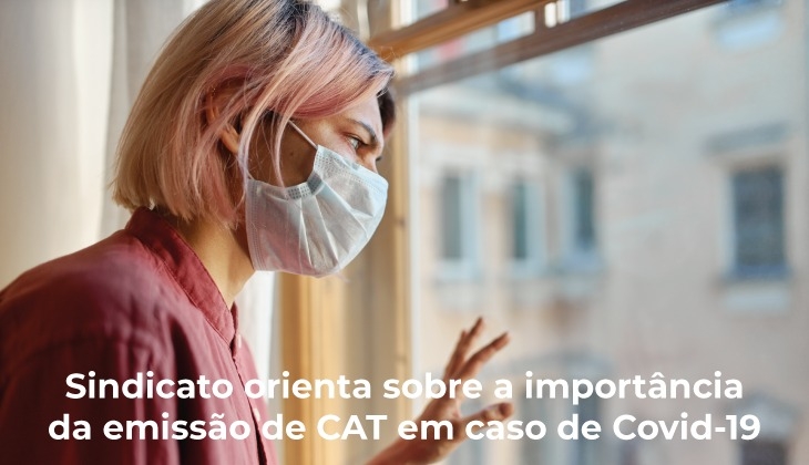 Sindicato orienta sobre a importância da emissão de CAT em caso de contaminação por Covid-19