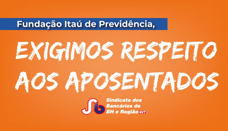 Sindicato e Abapbel repudiam fechamento de escritório da Fundação Itaú Unibanco de Previdência em BH