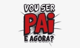 Vou Ser Pai. E agora? - Curso de Paternidade Responsável