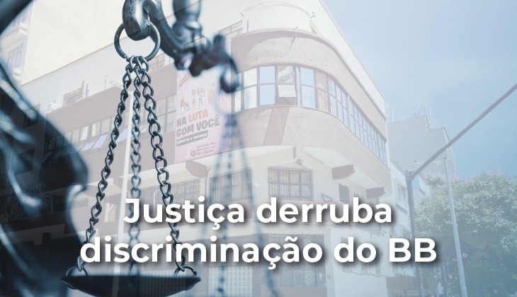 Sindicato derruba na Justiça discriminação do Banco do Brasil