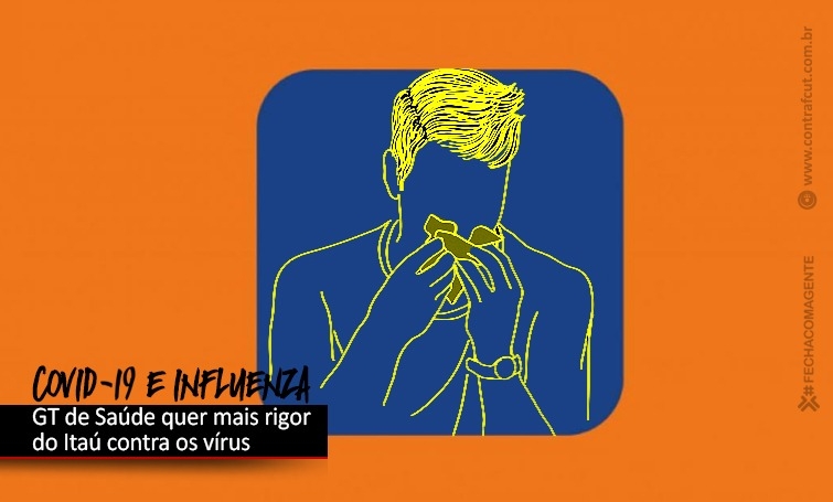 GT de Saúde cobra do Itaú medidas mais rigorosas contra Covid-19  