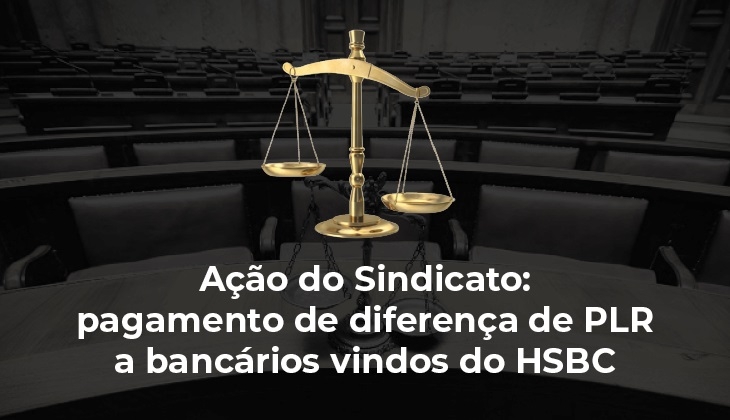 Justiça do Trabalho da 3ª Região condena Bradesco a pagar diferença de PLR referente a 2016 a bancários oriundos do HSBC
