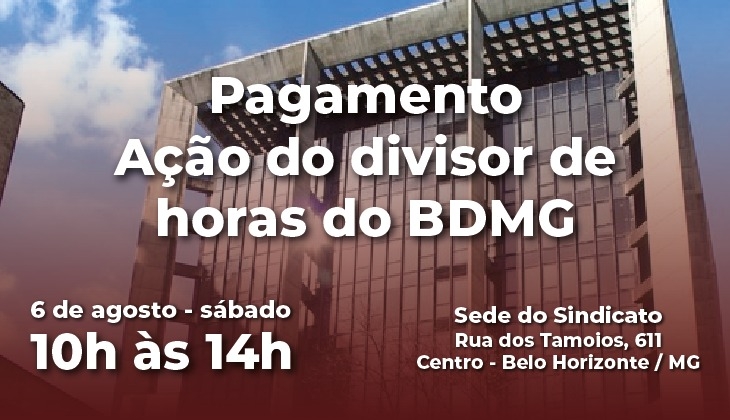 Sindicato paga valores da ação do divisor de horas do BDMG neste sábado, 6