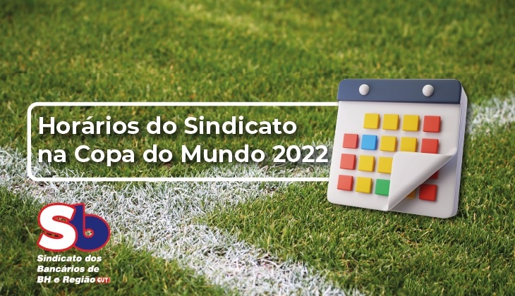 Sindicato tem horário diferenciado em dias de jogos do Brasil na Copa do Mundo