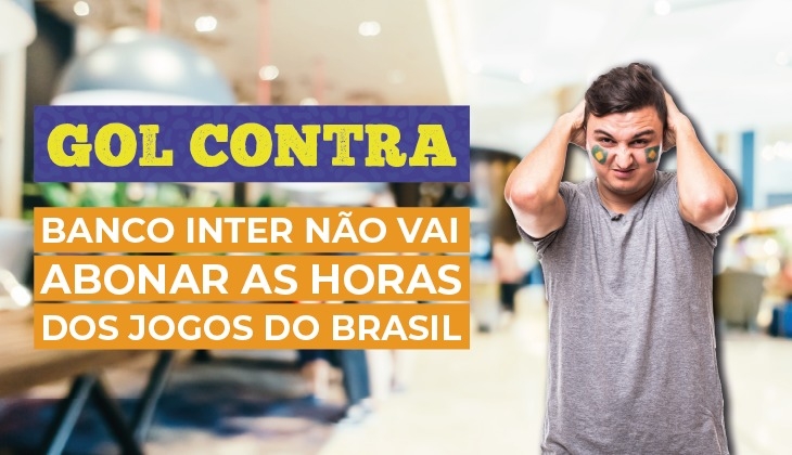 Banco Inter afirma que não vai abonar as horas nos jogos da seleção brasileira