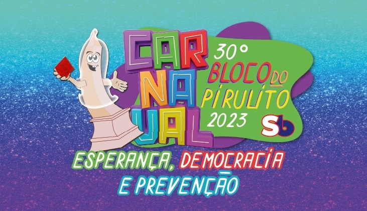 30º Carnaval Sem Aids/IST marca retorno do Bloco do Pirulito às ruas de BH e São João del-Rei