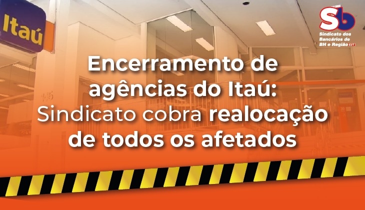 Sindicato cobra informações do Itaú sobre fechamento de agências e realocações em BH