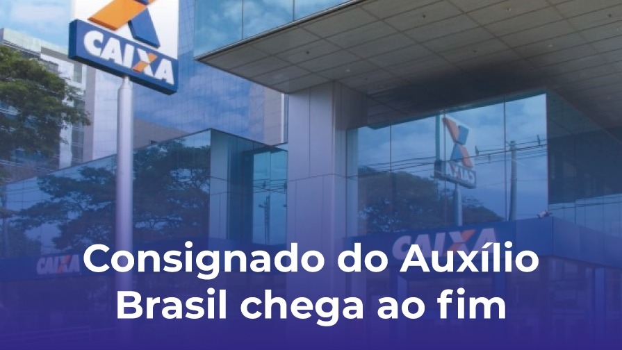 CAIXA põe fim ao consignado do Auxílio Brasil, medida eleitoreira do último governo