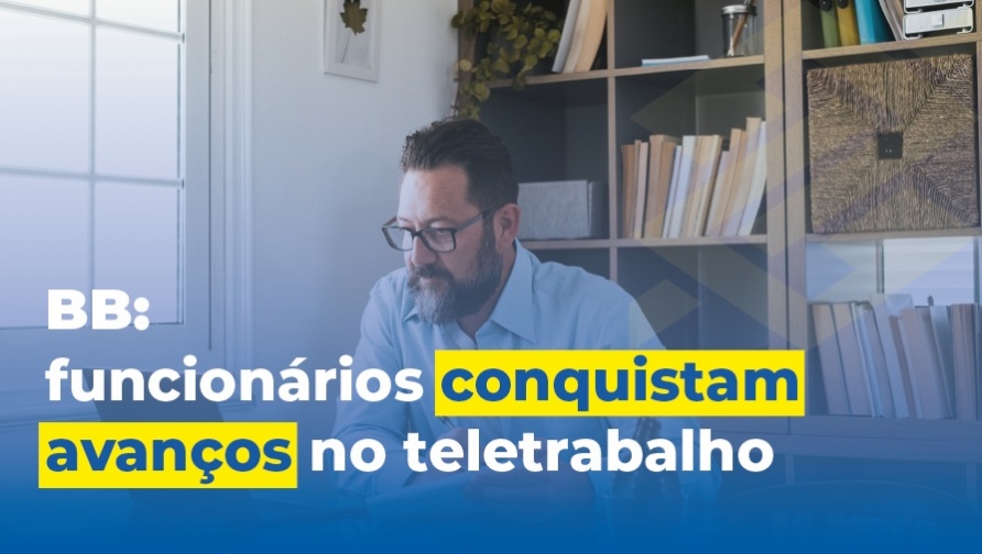 BB atende pedidos do movimento sindical e amplia trabalho remoto