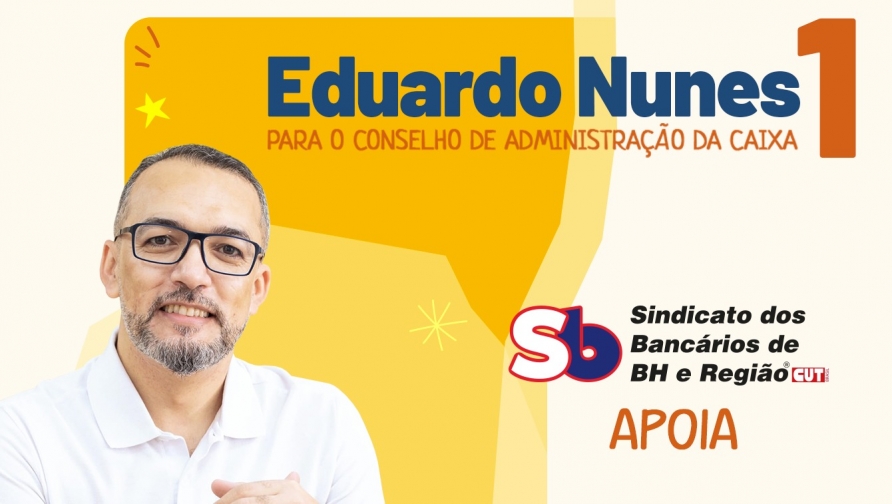 Sindicato apoia Eduardo Nunes para o Conselho de Administração da CAIXA