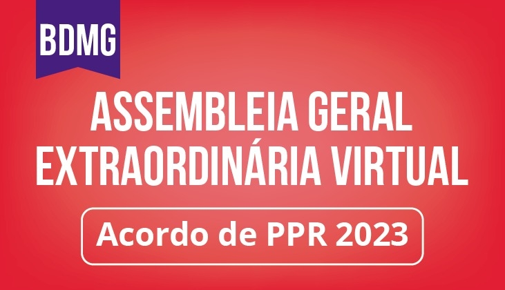Assembleia virtual de funcionários do BDMG sobre acordo de PPR 2023 - ENCERRADA