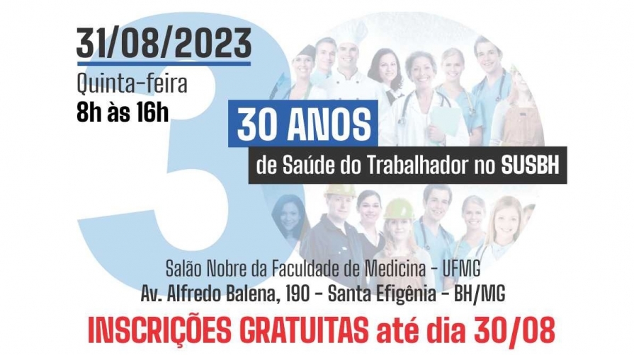 Seminário “30 anos da Saúde do Trabalhador no SUS-BH” ocorre no dia 31 de agosto