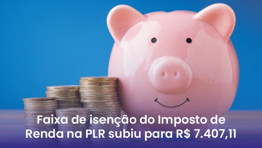 Veja o que mudou no Imposto de Renda da PLR 