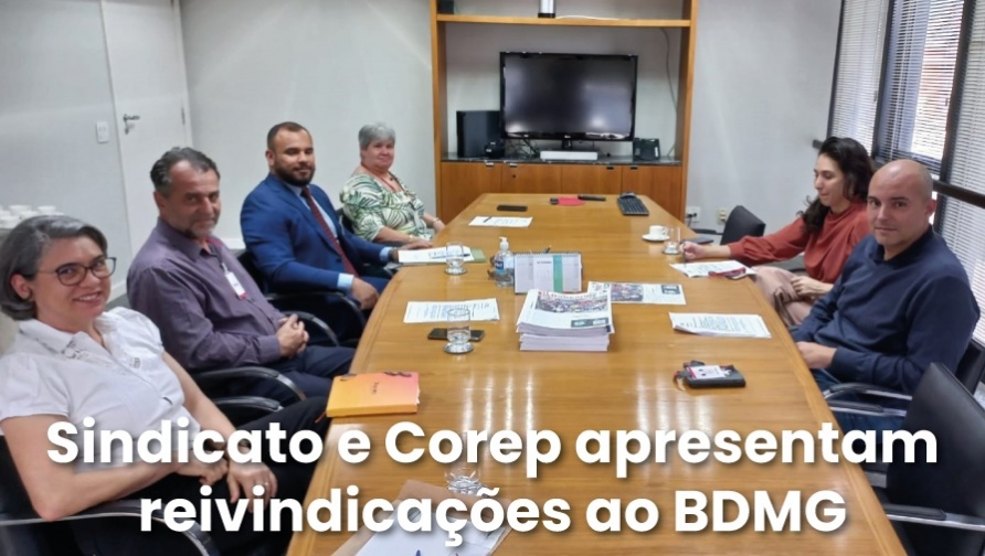 Sindicato e Corep se reúnem com o BDMG para apresentar reivindicações dos funcionários
