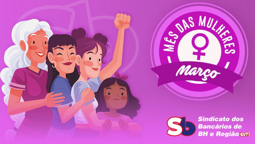 Mês das Mulheres: por mais igualdade e pelo fim da violência