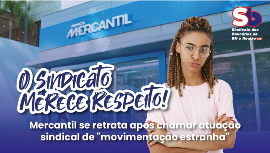Após depreciar a atividade sindical, Mercantil se retrata em comunicado interno