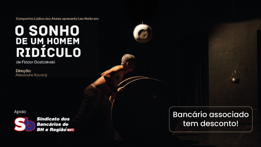 Bancários associados têm desconto especial no premiado espetáculo “O Sonho de um Homem Ridículo”