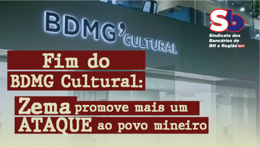 Fim do BDMG Cultural é mais um ataque do governo Zema ao povo mineiro