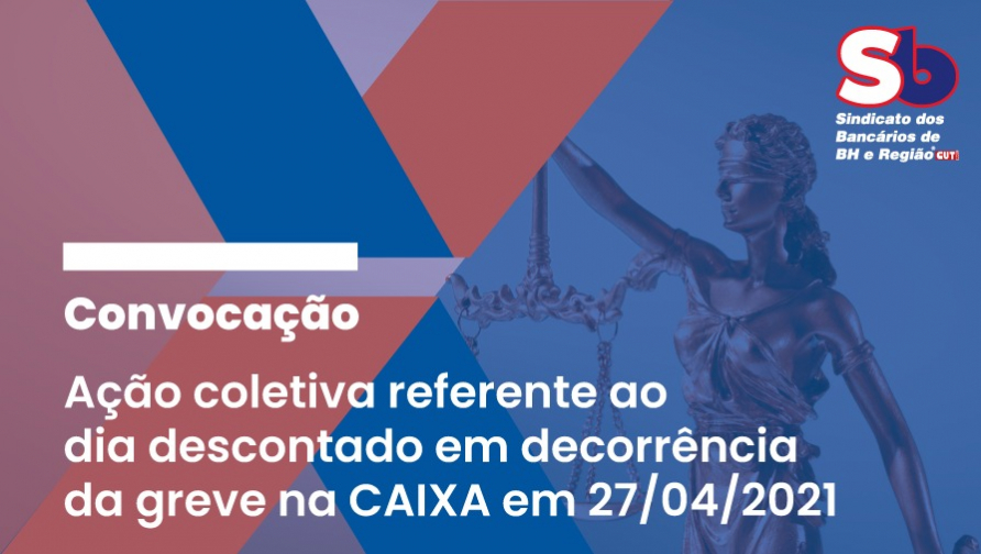 CAIXA: participantes da greve de 27/04/21 que não constaram na lista da ação do dia descontado devem apresentar documentação. Veja critérios