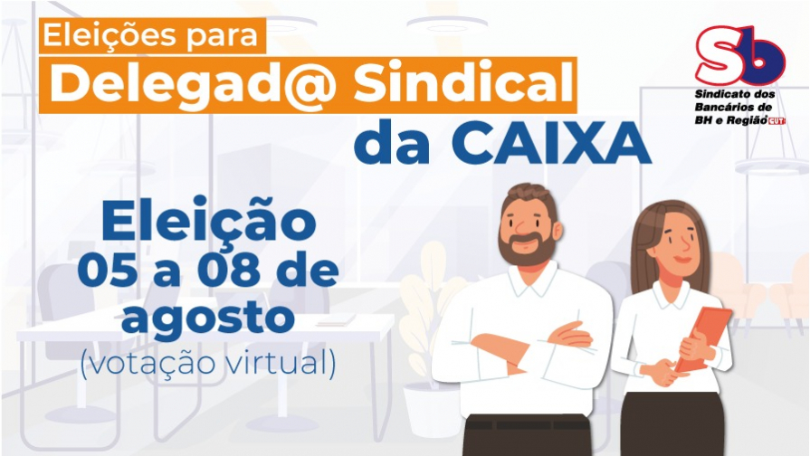 Inscrições para a eleição de Delegadas e Delegados Sindicais CAIXA - ENCERRADAS
