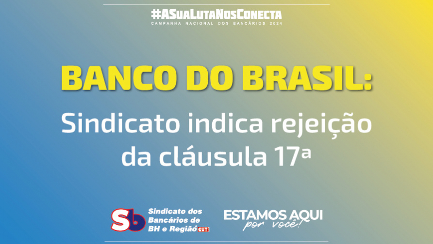 Sindicato indica aprovação do acordo do BB, mas REJEIÇÃO da cláusula 17ª