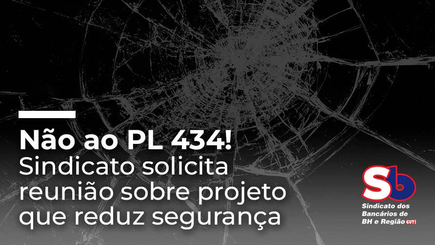 Sindicato solicita reunião sobre PL 434, que reduz segurança em unidades bancárias