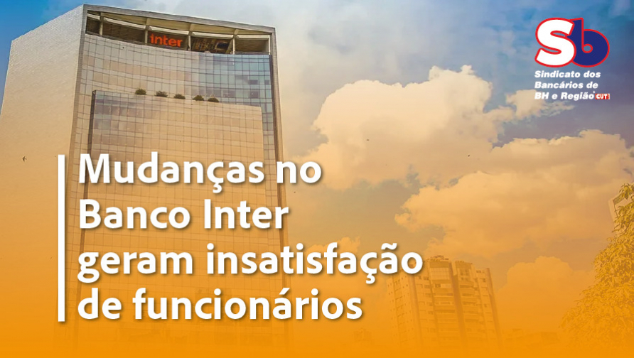 Sindicato cobra Banco Inter sobre imposição de trabalho 100% presencial