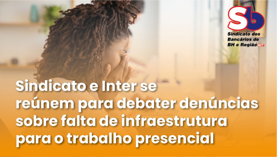 Sindicato se reúne com Banco Inter nesta sexta-feira, 10, para discutir denúncias enviadas pelos funcionários