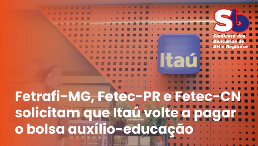 Fetrafi-MG envia ofício ao Itaú para solicitar negociações sobre ACT e bolsa auxílio-educação