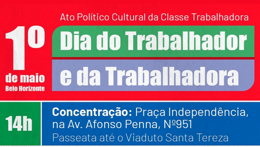 Trabalhadoras e trabalhadores vão às ruas neste 1º de Maio em BH