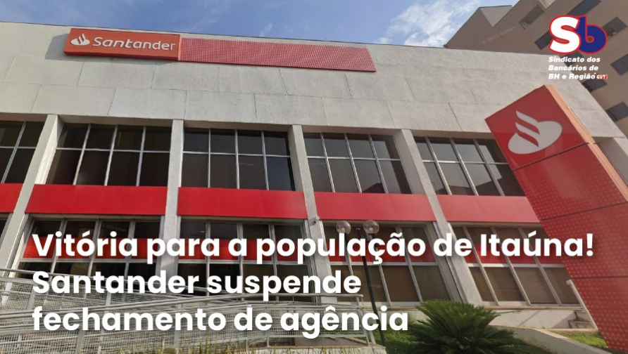 Após pressão, Santander suspende fechamento de agência de Itaúna
