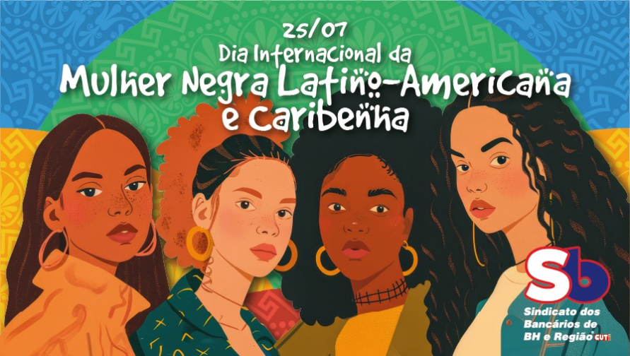 25 de julho: Dia Internacional da Mulher Negra Latino-Americana e Caribenha